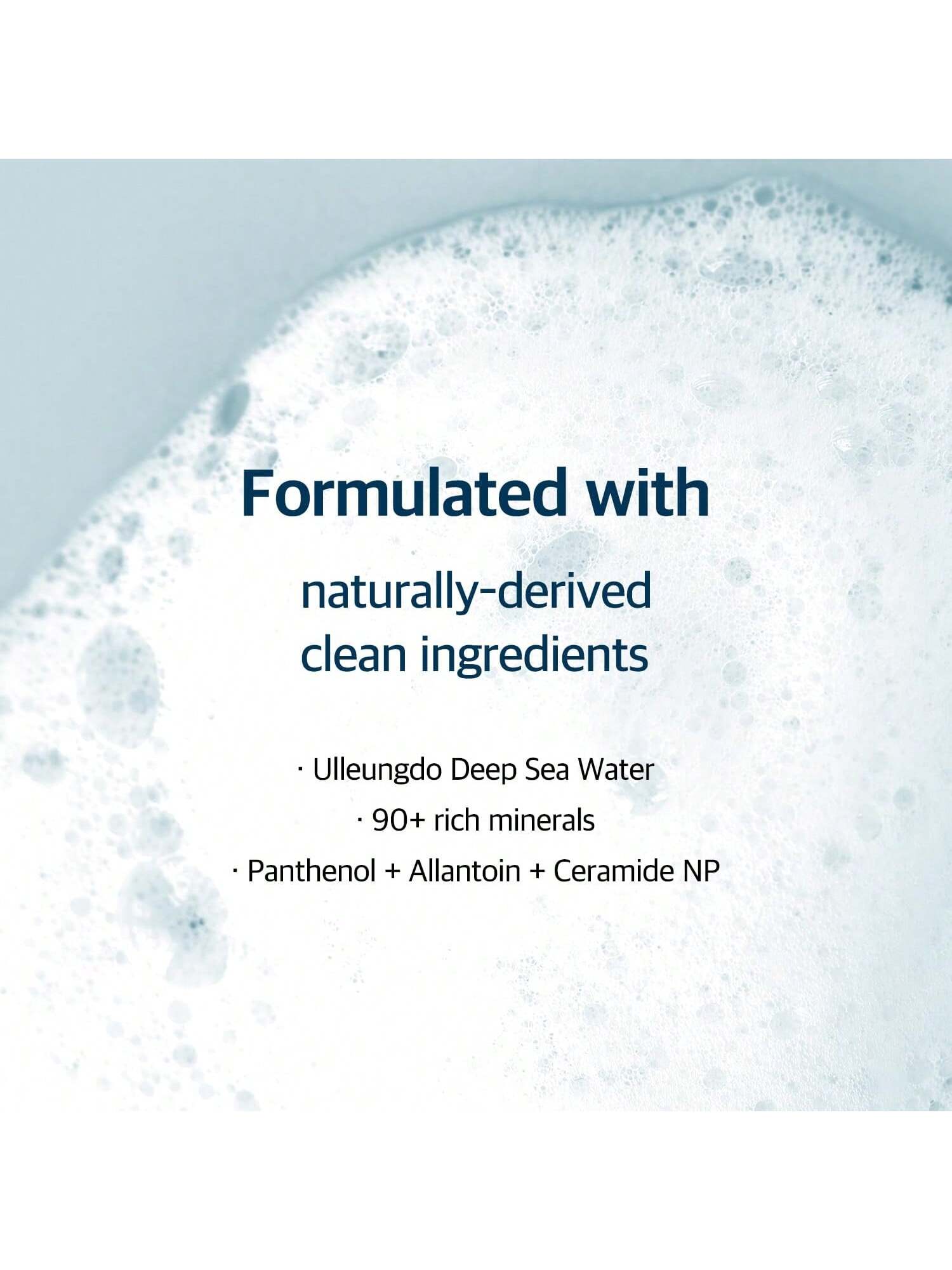 Round Lab 1025 Dokdo Cleanser 150 ml – deep sea water gel cleanser

Low-pH gentle foaming cleanser with hyaluronic acid

Hydrating gel-to-foam cleanser with Ulleungdo deep sea water

Soothing cleanser with ceramide NP and panthenol

Mineral cleanser for sensitive skin